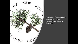 Pinelands Commission Meeting  November 8 2024 at 930 am [upl. by Waters]