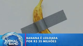 Banana é leiloada por R 35 milhões  Jornal da Band [upl. by Hackathorn]