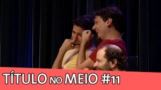 IMPROVÁVEL  TÍTULO NO MEIO 11 [upl. by Ralyat280]