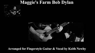 Maggies Farm  Bob Dylan Fingerstlye and Vocal [upl. by Sefton]