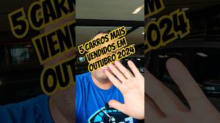 Os cinco carros mais vendidos em outubro de 2024 na classificação geral de veículos carros cars [upl. by Nair]