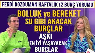 Haftalık 12 burç yorumu Bolluk ve Bereket su gibi akacak burçlar Aşkı zirvede yaşayacak burçlar [upl. by Ennaylime]