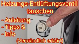 HeizungsEntlüftungsventil am Heizkörper tauschen  Verständlich erklärt Anleitung Tipps amp Info [upl. by Wagstaff69]