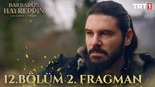 Barbaros Hayreddin Sultanın Fermanı 12 Bölüm 2 Fragmanı [upl. by Eneleahs]