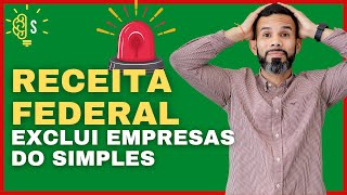 Urgente Centenas de empresas excluídas do Simples Nacional [upl. by Idrahs453]