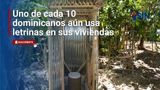 Uno de cada 10 dominicanos aún usa letrinas en sus viviendas de acuerdo con resultados del Censo [upl. by Anahsit]