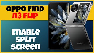 Enable split screen Oppo Find N3 Flip  How to turn on split screen  Split screen settings [upl. by Ambert]