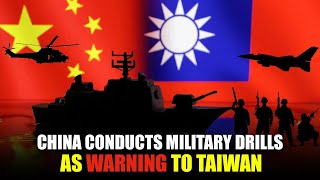 China Conducts Military Drills as Warning to Taiwan [upl. by Estis]