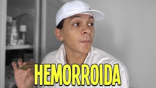 MINHA CONSTRANGEDORA HEMORROIDA [upl. by Anela]