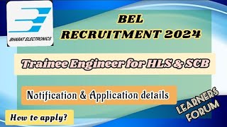 BEL Recruitment 2024  Trainee Engineer for HLS amp SCB  How to apply  Complete Details [upl. by Hoehne]