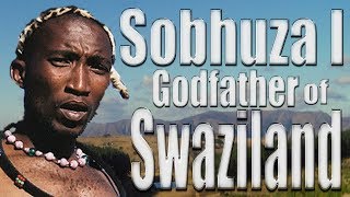 Sobhuza I Godfather of Swaziland [upl. by Cristie]