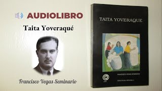 AUDIOLIBRO Taita Yoveraqué  Capítulo 2 Parte 1 de 4 [upl. by Aivull]