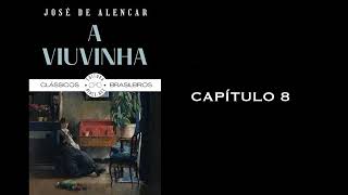 A VIUVINHA  CAPÍTULO 8  JOSÉ DE ALENCAR AUDIOBOOK [upl. by Notsa]