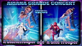 Fortnite Sith Trooper and StormTrooper having a good time Ariana Grande Concert no commentary [upl. by Salem921]