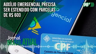 Auxílio emergencial precisa ser estendido com parcelas de R 600 🎙 [upl. by Eiramanna]