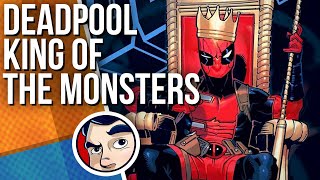 Deadpool quotKing of the Monstersquot  Full Story  Comicstorian [upl. by Anigal]