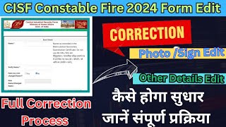 CISF Constable Fire 2024 Online Form Correction kaise kare Full Process [upl. by Sol16]