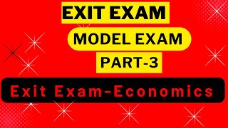 PartIII Model Exam  Exit Exam  Economics Exit Exam With Answers Exit Exam PracticeEconomics [upl. by Omer48]