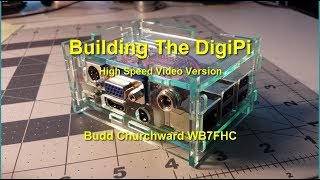 Building the DigiPi  High Speed Build Version [upl. by Aniloj]