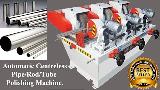 Centreless Polishing Machine for Pipes Tubes and Rods  Pipe Polishing Machine [upl. by Libbna]