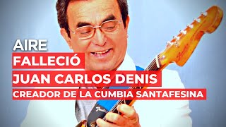 ⚫ Falleció Juan Carlos Denis creador de la Cumbia Santafesina ⚫ [upl. by Niloc]