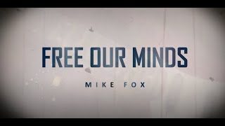 Mike Fox Free Our Minds Official Music Video [upl. by Waechter]