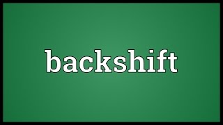 Backshift Meaning [upl. by Garrott639]