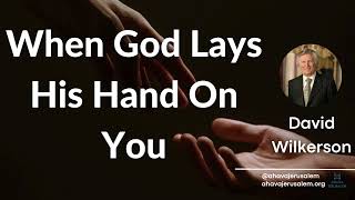 David Wilkerson  When God Lays His Hand On You  Must Hear [upl. by Cosma]