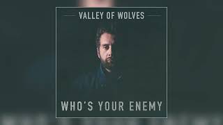 Valley of Wolves  quotWhos Your Enemyquot Official Audio [upl. by Nnairet518]