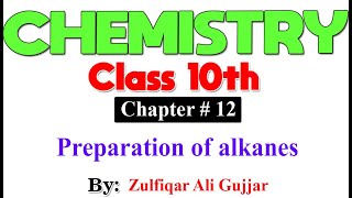 Preparation of alkanes  Chapter  12  Chemistry Class 10th  Lec [upl. by Eiltan702]