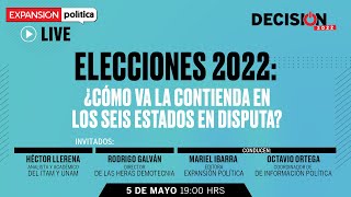 ELECCIONES 2022 ¿Cómo va la contienda en los seis estados en disputa  Expansión LIVE [upl. by Aivlys]