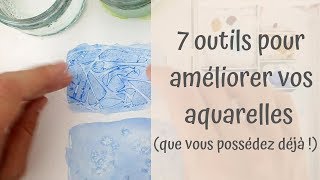 Améliorez vos aquarelles avec 7 outils que vous possédez déjà [upl. by Rahsab]