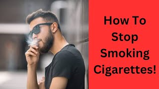 How To Stop Smoking CigarettesQuit SmokingPurely Healthy Life [upl. by Yrailih]