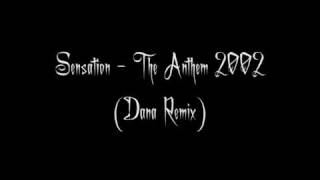 Sensation  The Anthem 2002 Dana Remix [upl. by Cohl596]