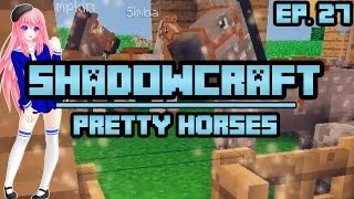 Pretty Horses  ShadowCraft  Ep 27 [upl. by Sorilda]