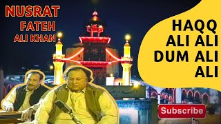 Haq Ali Ali Dum Ali Ali  Nusrat Fateh Ali Khan  Qasida  Rare [upl. by Kori]