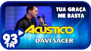 Davi Sacer  TUA GRAÇA ME BASTA  Acústico 93  AO VIVO  Março de 2014 [upl. by Saberio]