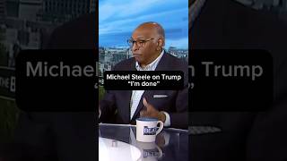 Michael Steele on Trump Im done [upl. by Kcirredal]