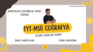 01 TYT MSÜ COĞRAFYA SEÇME KONULAR KAMPI ÖNCE HARİTA KONU ANLATIMI coğrafya tyt ayt msü2024 [upl. by Frechette]