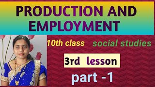 PRODUCTION AND EMPLOYMENT3rd lessonin socialfor 10class EM students part1 by Krishna veni [upl. by Yasnil76]