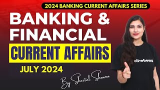 Banking amp Financial Current Affairs JULY 2024  Monthly Current Affairs Series By Sheetal Sharma [upl. by Buderus68]