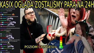 Kasix ogląda ZOSTALIŚMY PARĄ NA 24H  chat reakcja [upl. by Arabella]