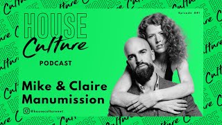 Mike amp Claire Manumission  House Culture Podcast  041 [upl. by Yrol406]