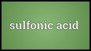 Sulfonic acid Meaning [upl. by Petronille961]