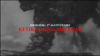 Melawan Lupa  Krakatau 27 Agustus 1883 Ketika Dunia Meledak [upl. by Four541]