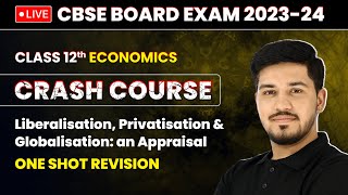 Liberalisation Privatisation and Globalisation  One Shot Revision  Class 12 Economics Ch 3  LIVE [upl. by Nrubyar]