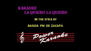 LA QUIERO LA QUIERO KARAOKE BANDA FM DE ZACAPA [upl. by Eelanaj]