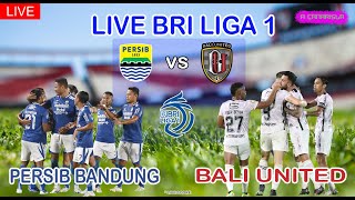 Live Streaming Persib Bandung vs Bali United  BRI Liga 1 live skor [upl. by Eidnac]