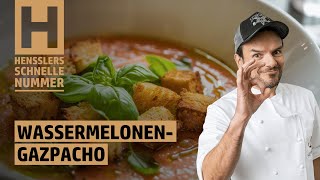 Schnelles WassermelonenGazpacho Rezept von Steffen Henssler [upl. by Anurag]