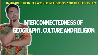 INTERCONNECTEDNESS OF GEOGRAPHY CULTURE AND RELIGION  TAGALOG EXPLANATION [upl. by Htebazile]